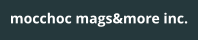 mocchoc mags&more inc.